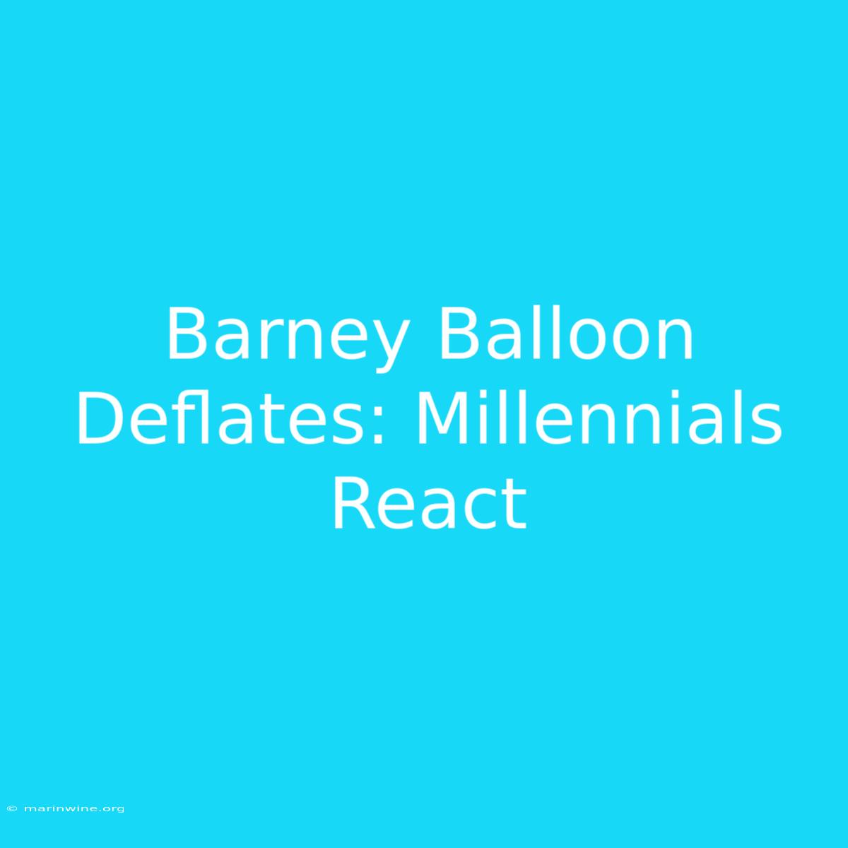 Barney Balloon Deflates: Millennials React