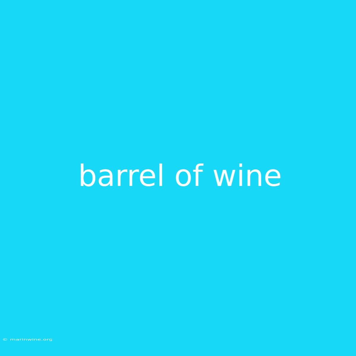 Barrel Of Wine