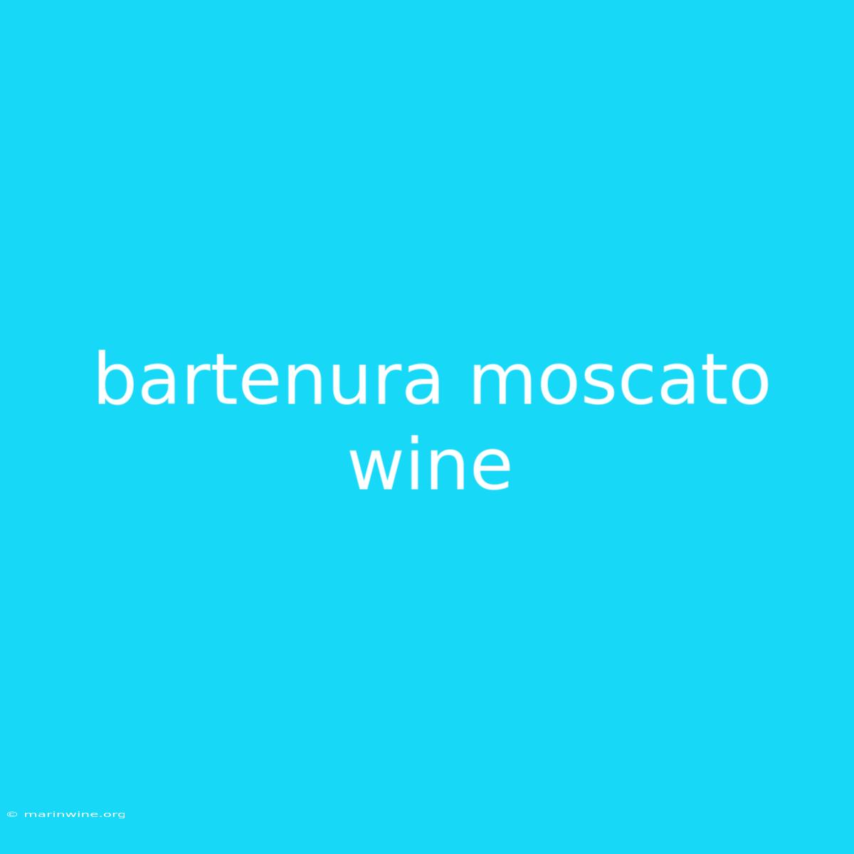 Bartenura Moscato Wine