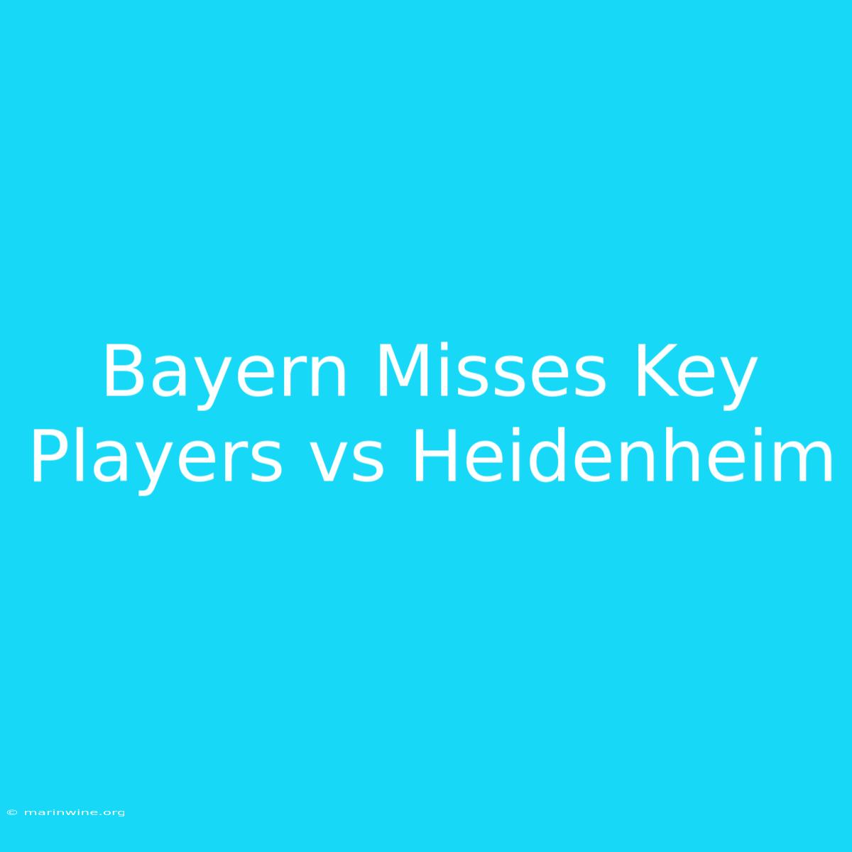 Bayern Misses Key Players Vs Heidenheim