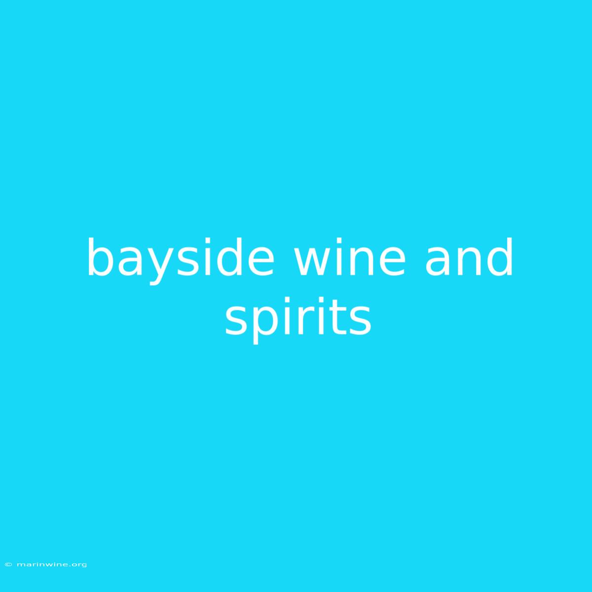 Bayside Wine And Spirits