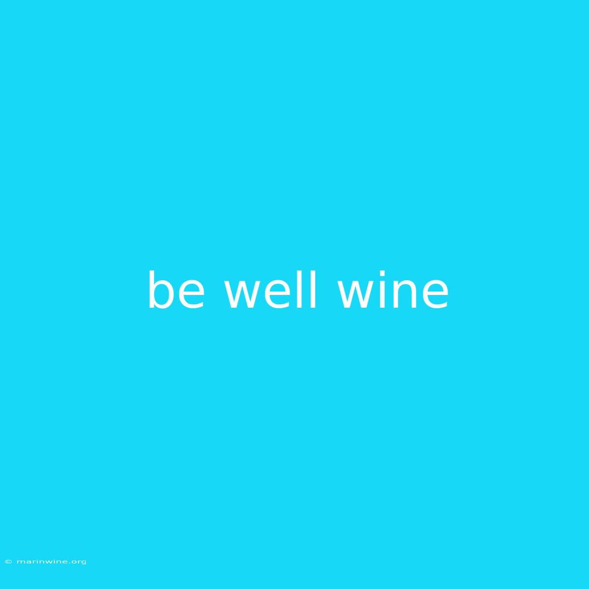 Be Well Wine