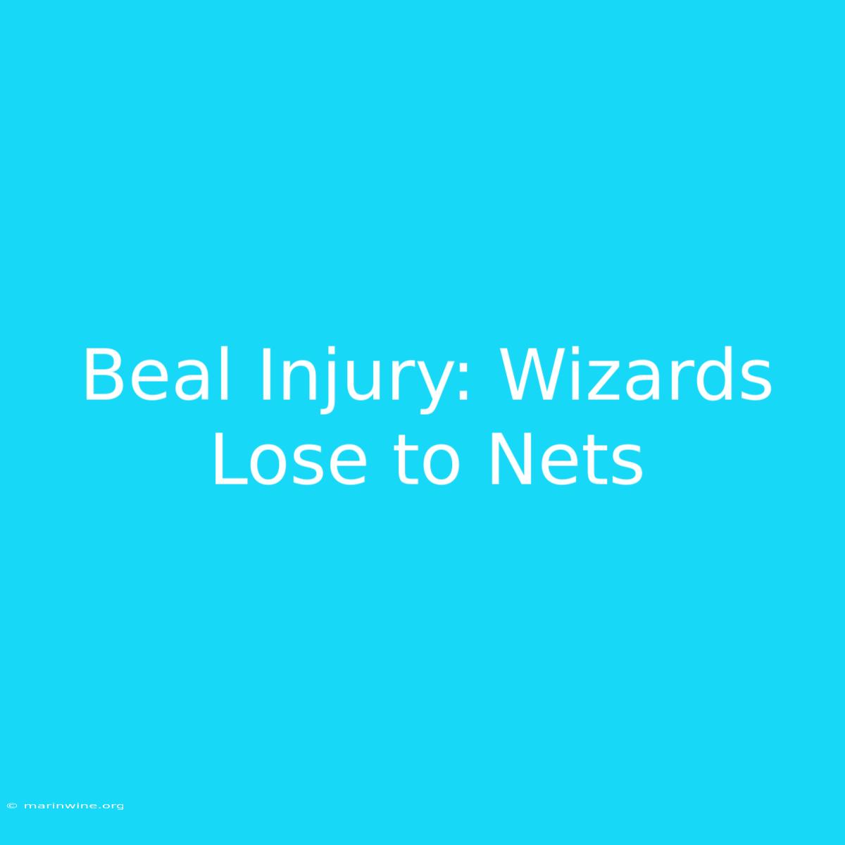 Beal Injury: Wizards Lose To Nets