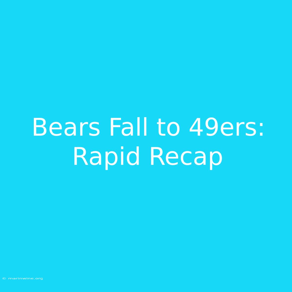 Bears Fall To 49ers: Rapid Recap