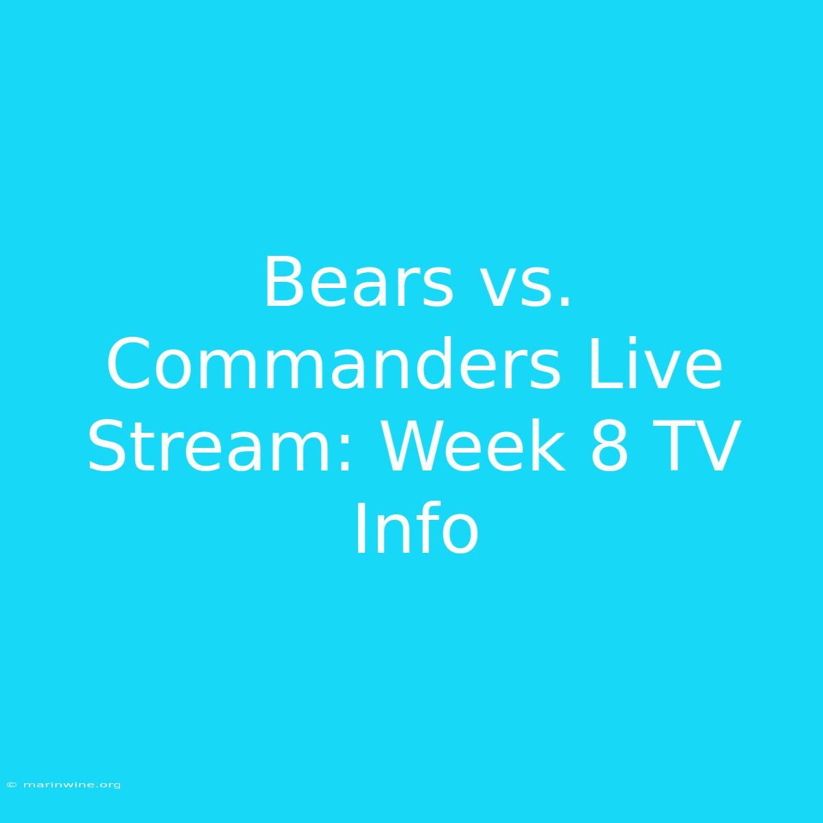 Bears Vs. Commanders Live Stream: Week 8 TV Info