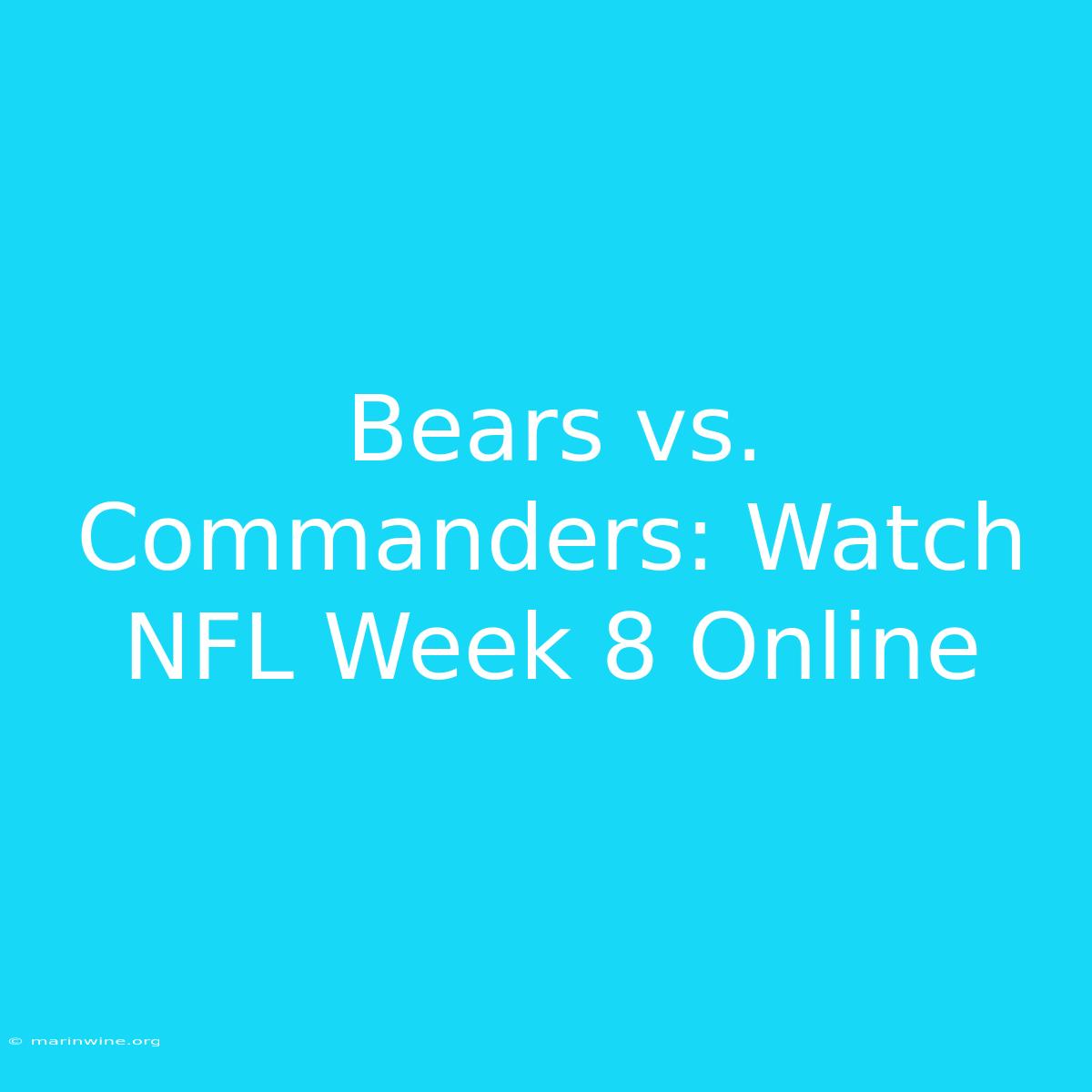 Bears Vs. Commanders: Watch NFL Week 8 Online