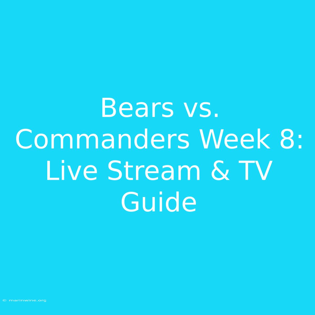 Bears Vs. Commanders Week 8: Live Stream & TV Guide 