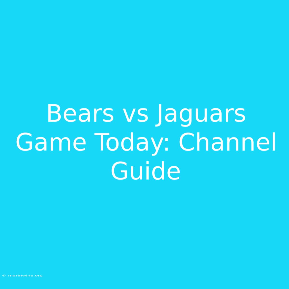 Bears Vs Jaguars Game Today: Channel Guide 