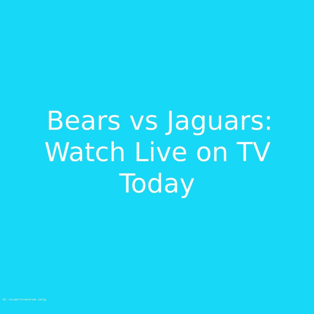 Bears Vs Jaguars: Watch Live On TV Today