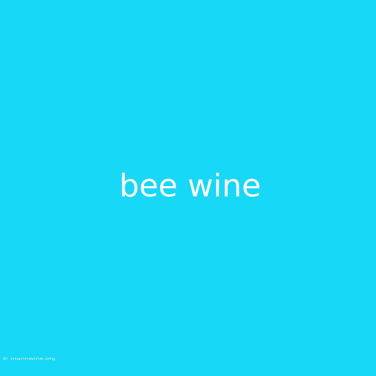 Bee Wine