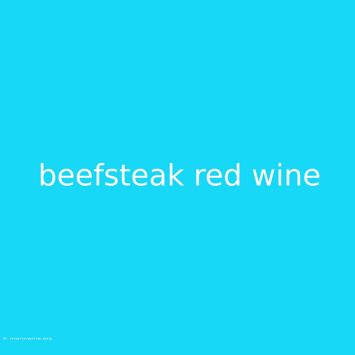 Beefsteak Red Wine