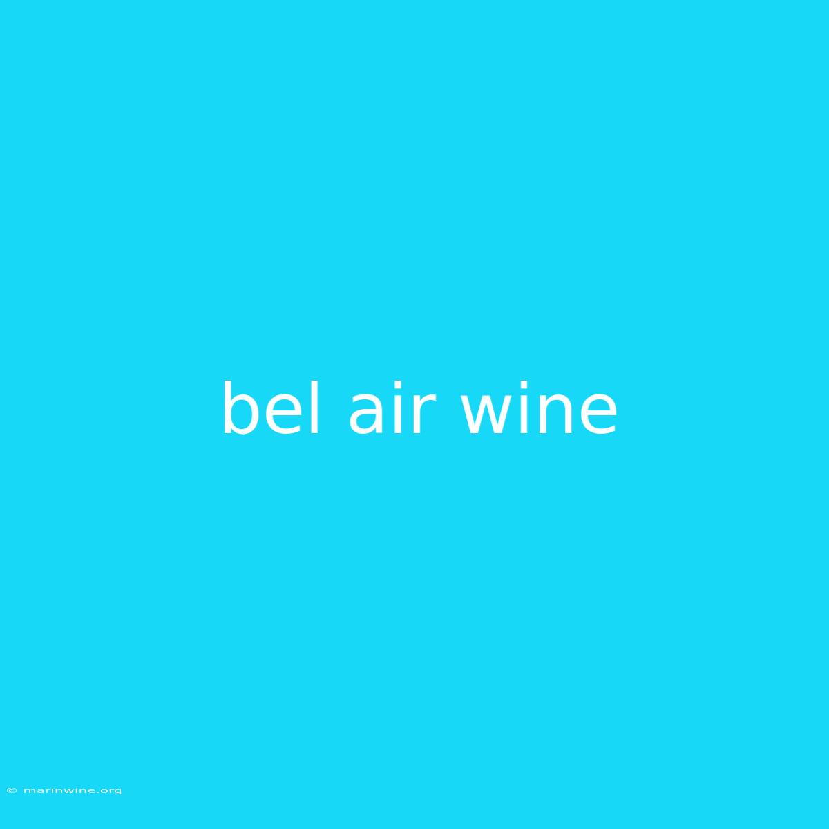 Bel Air Wine