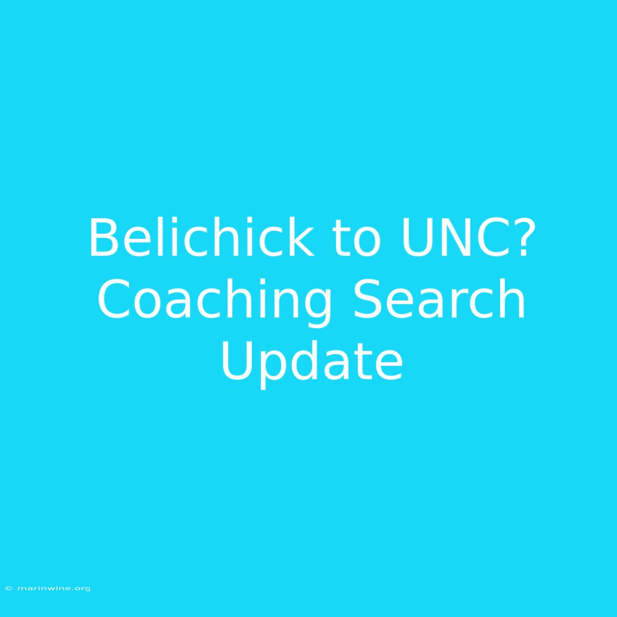 Belichick To UNC? Coaching Search Update