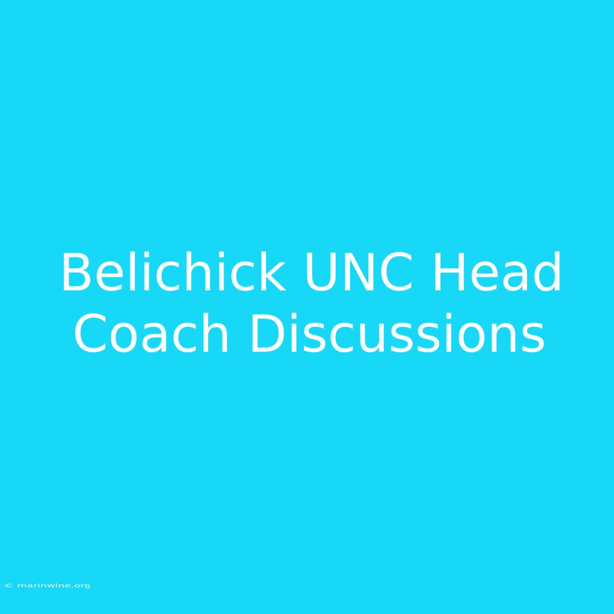 Belichick UNC Head Coach Discussions