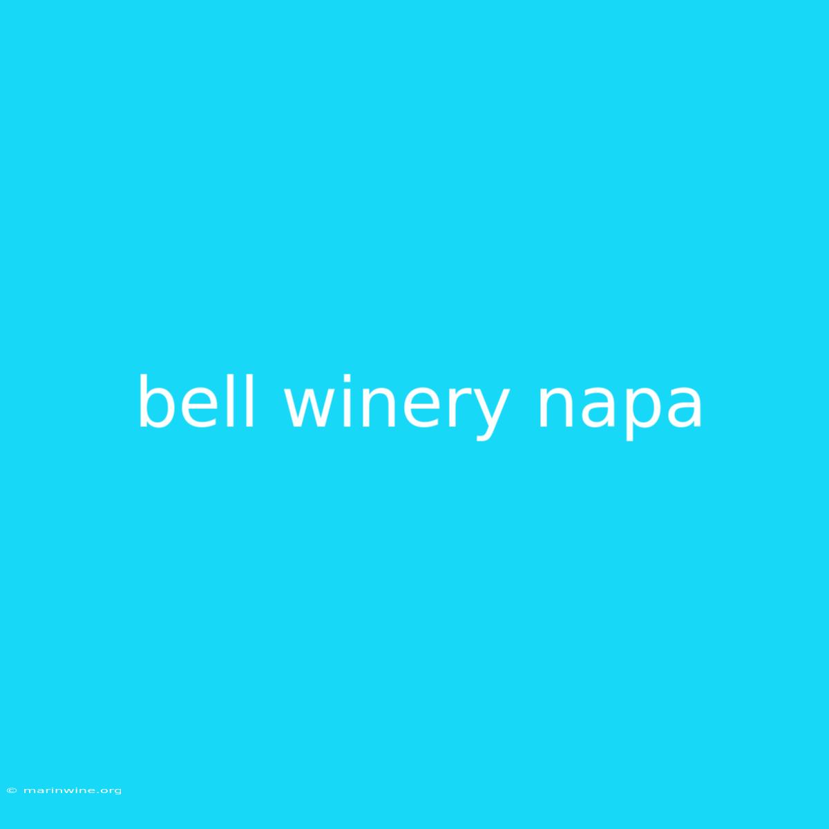 Bell Winery Napa