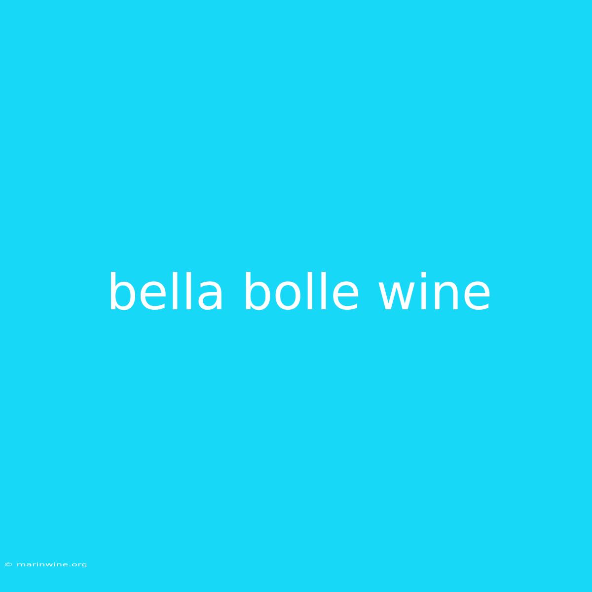 Bella Bolle Wine