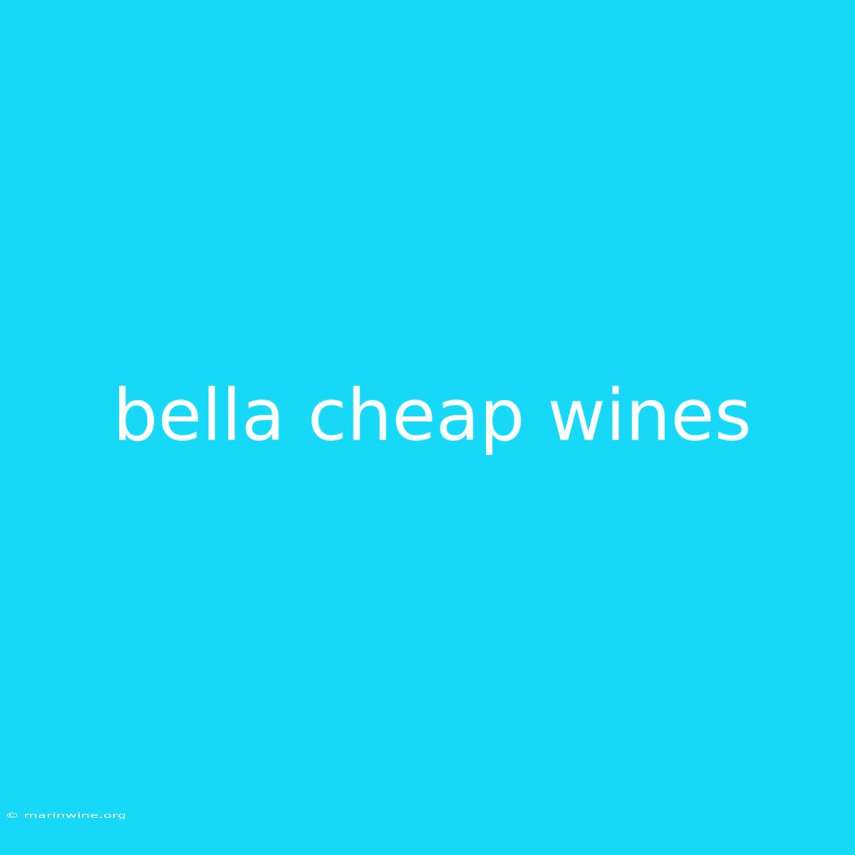 Bella Cheap Wines