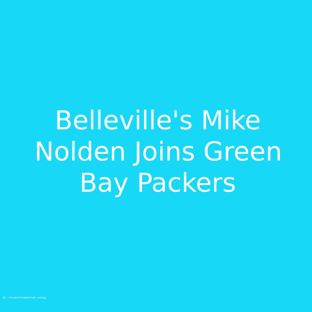 Belleville's Mike Nolden Joins Green Bay Packers