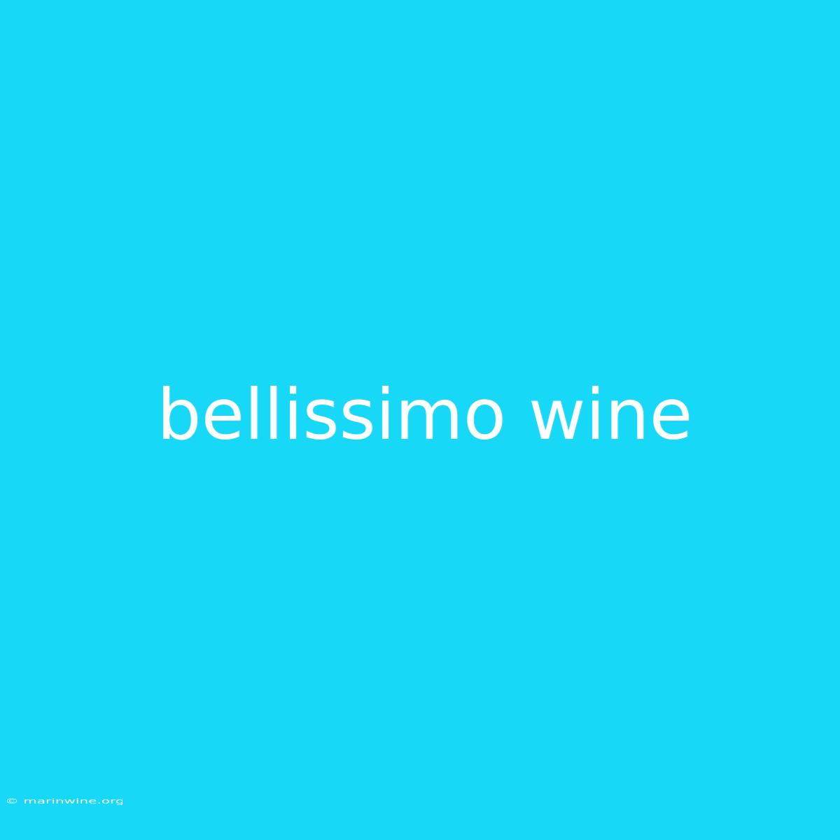 Bellissimo Wine