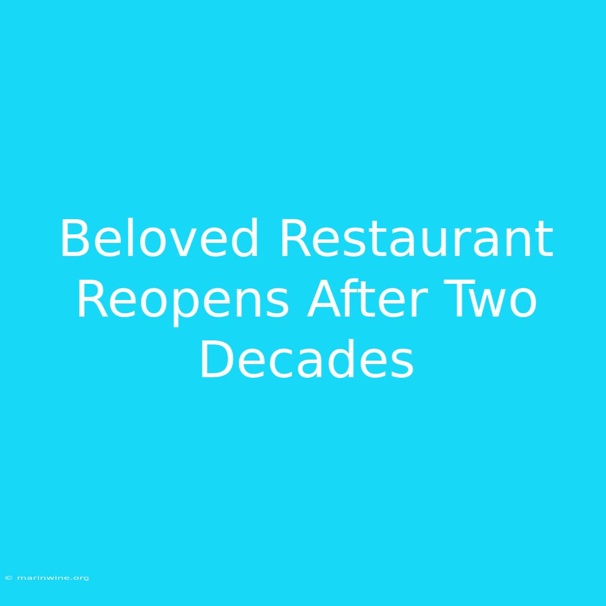 Beloved Restaurant Reopens After Two Decades