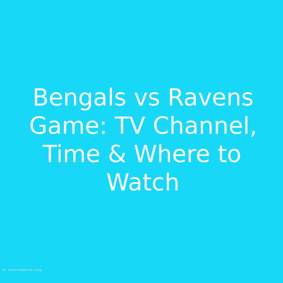 Bengals Vs Ravens Game: TV Channel, Time & Where To Watch 