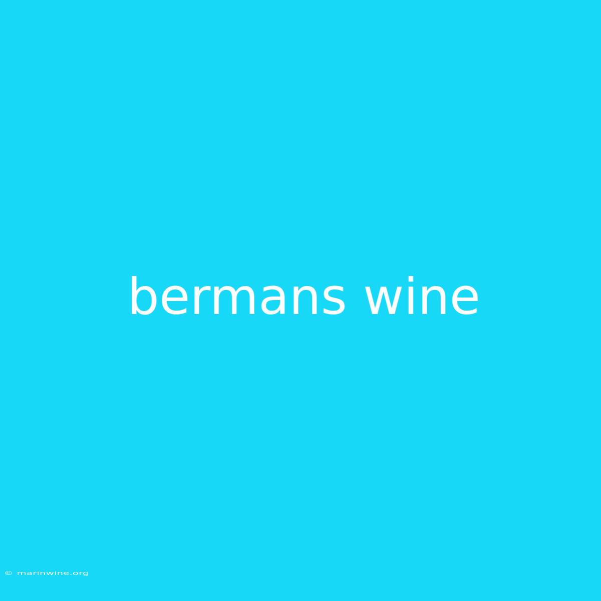 Bermans Wine