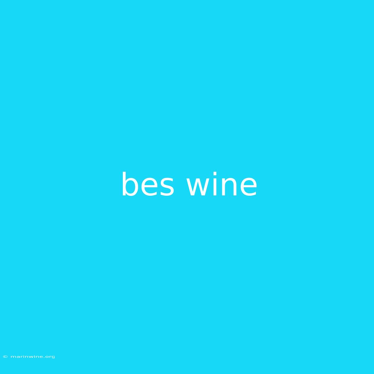 Bes Wine