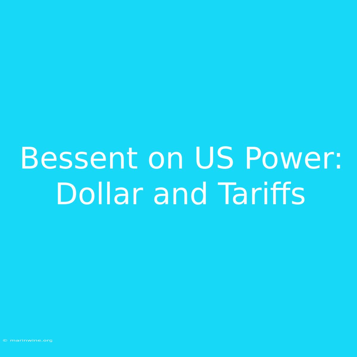 Bessent On US Power: Dollar And Tariffs