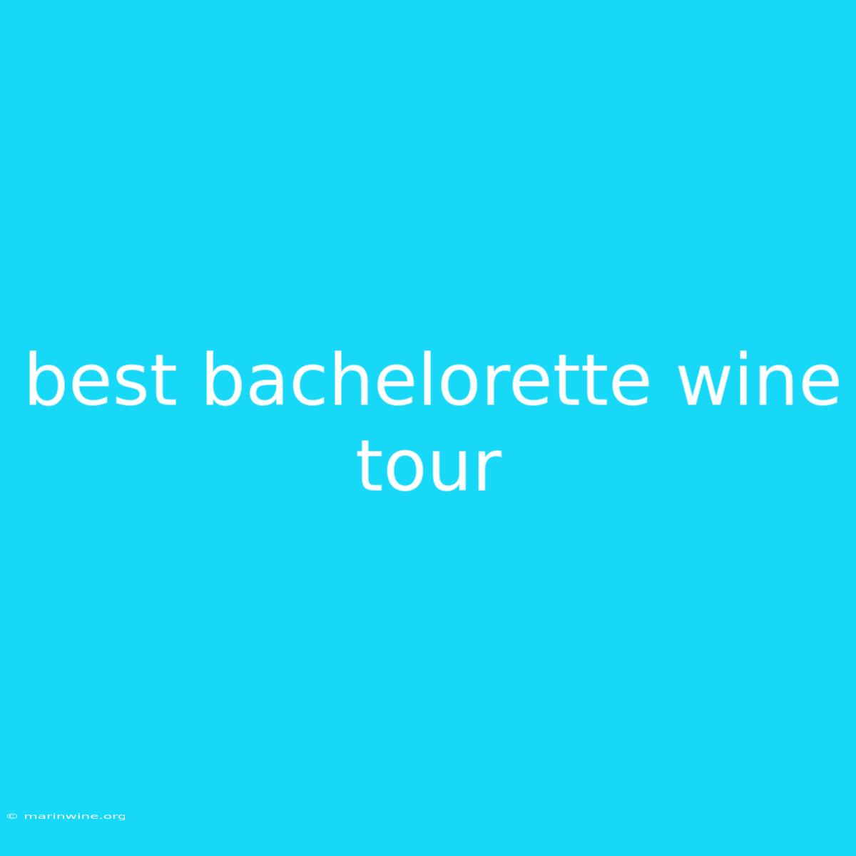 Best Bachelorette Wine Tour