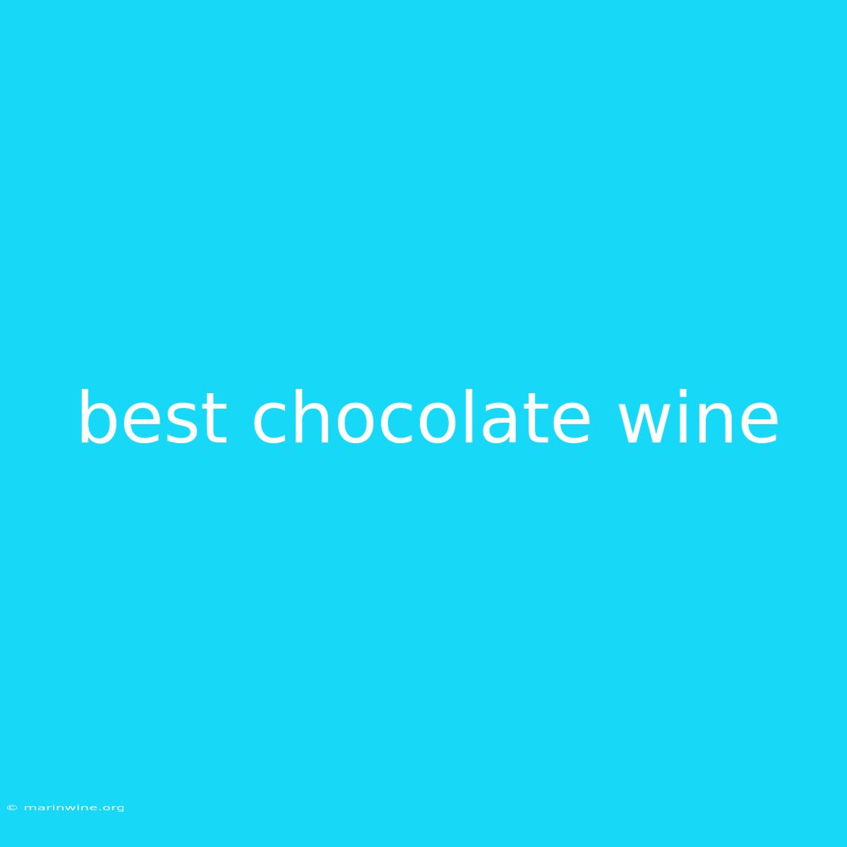 Best Chocolate Wine