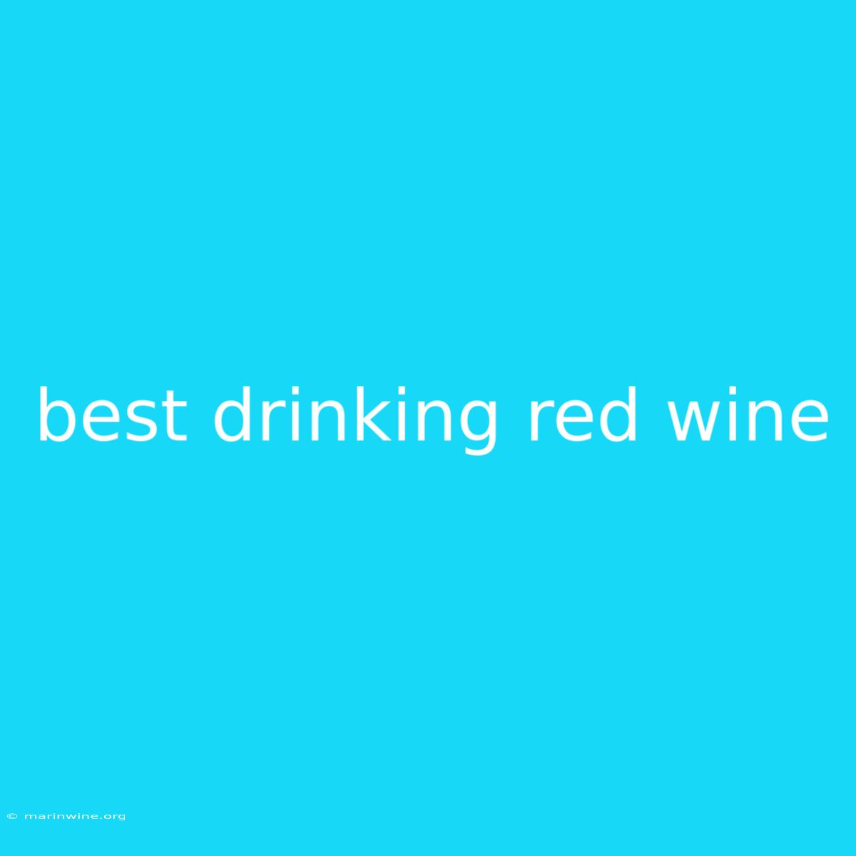 Best Drinking Red Wine