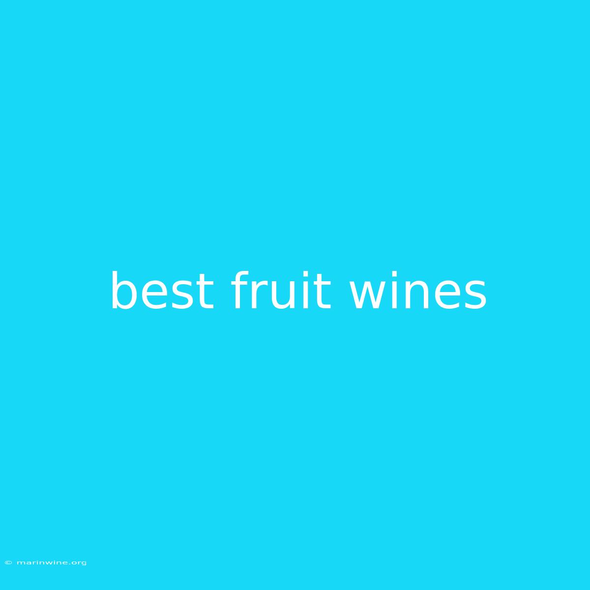 Best Fruit Wines