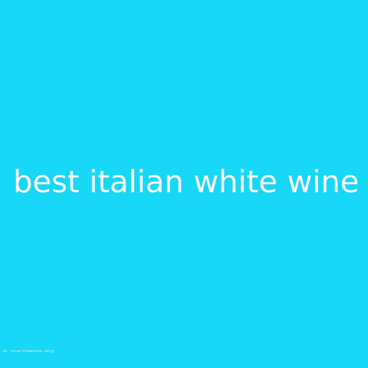 Best Italian White Wine