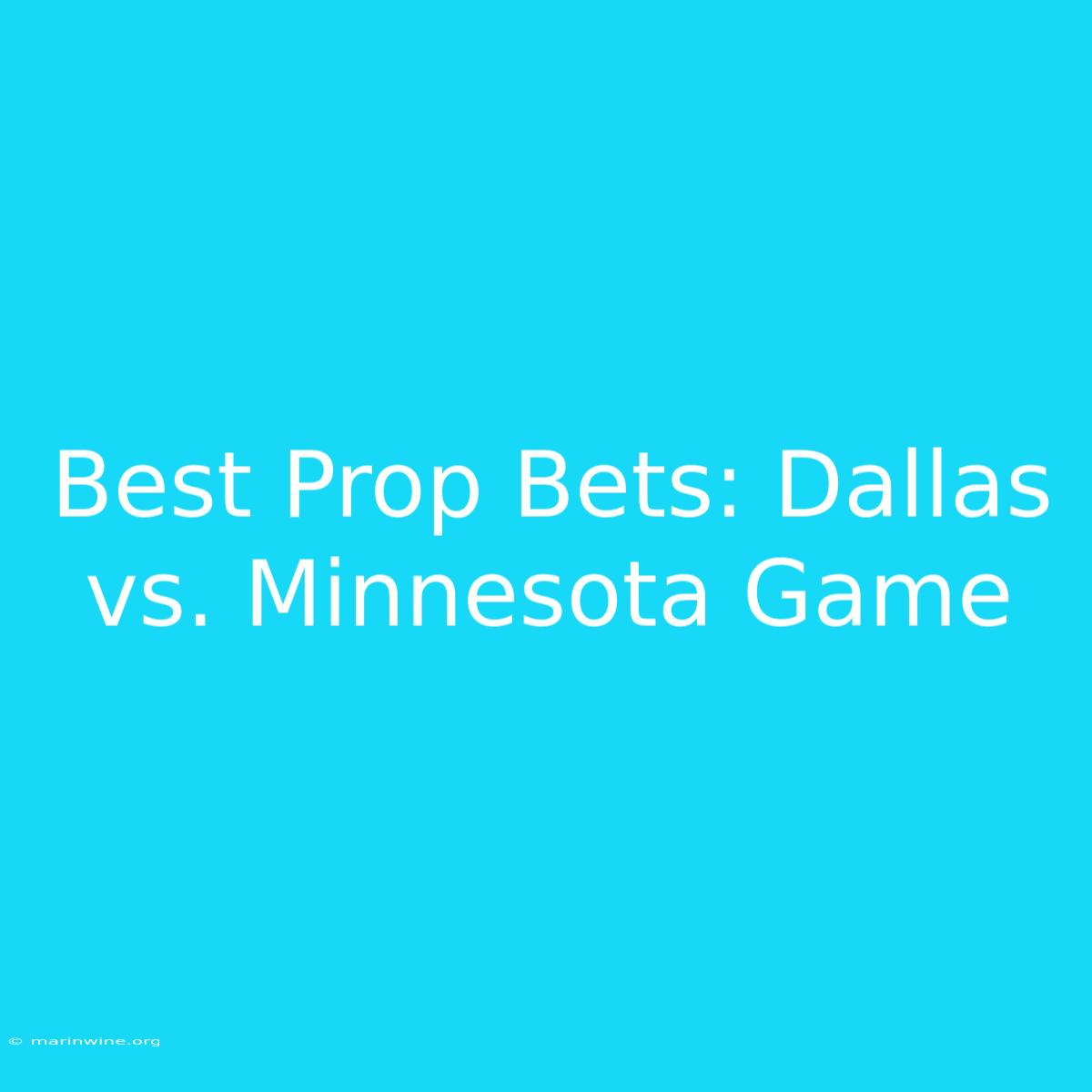 Best Prop Bets: Dallas Vs. Minnesota Game 