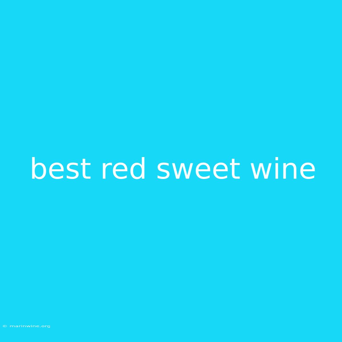 Best Red Sweet Wine