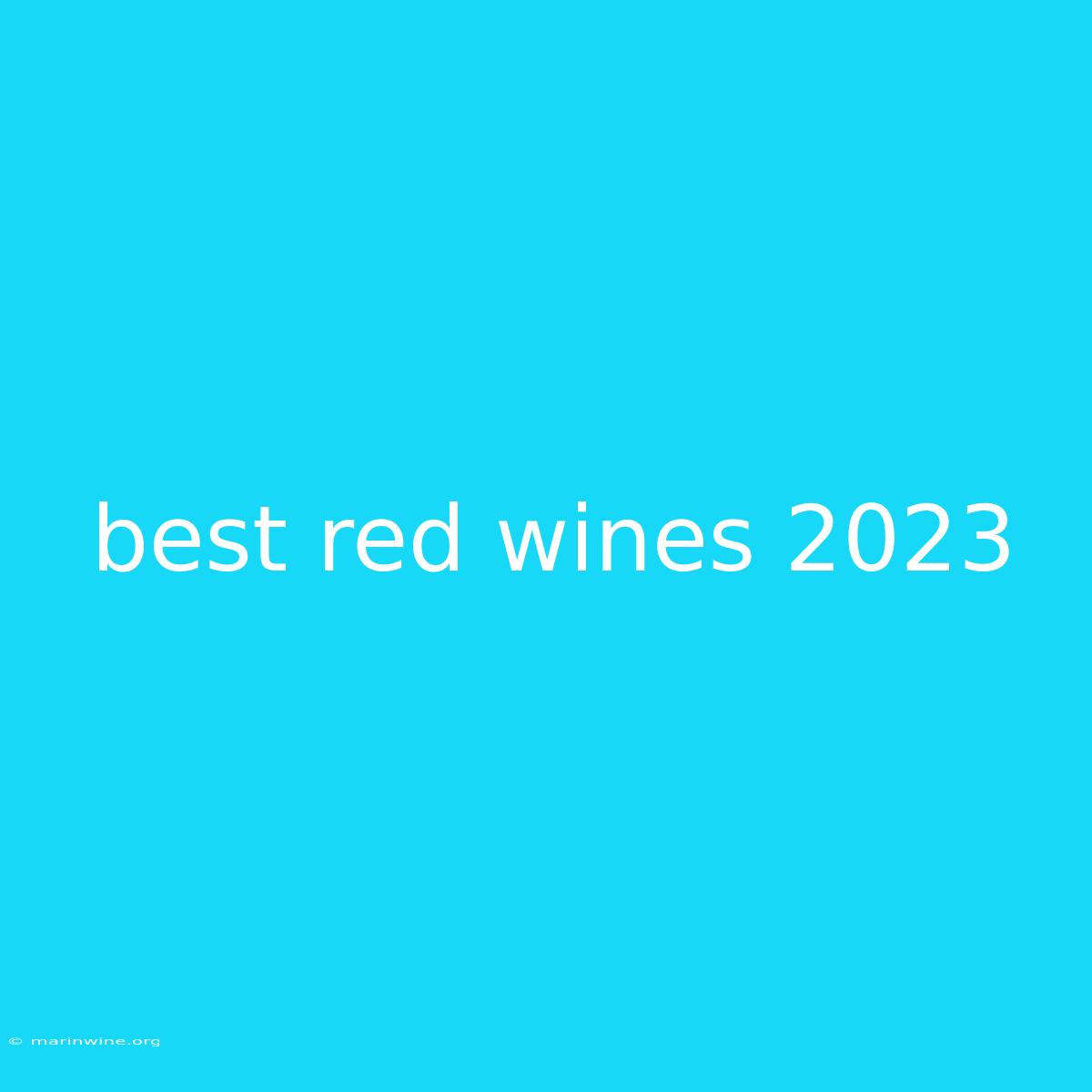 Best Red Wines 2023