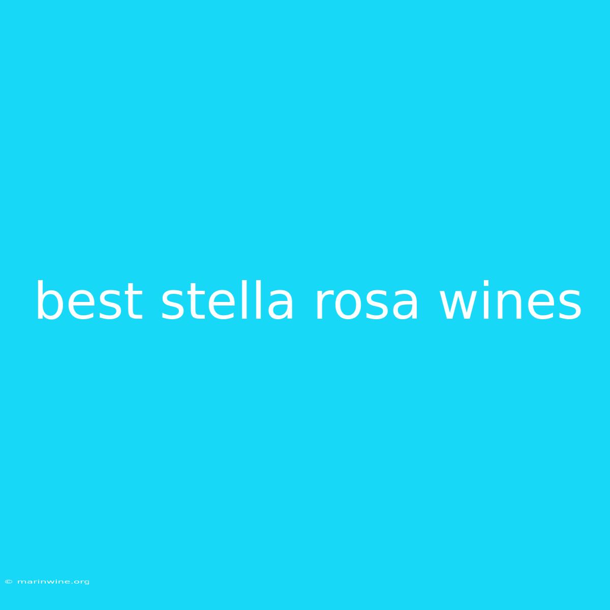 Best Stella Rosa Wines