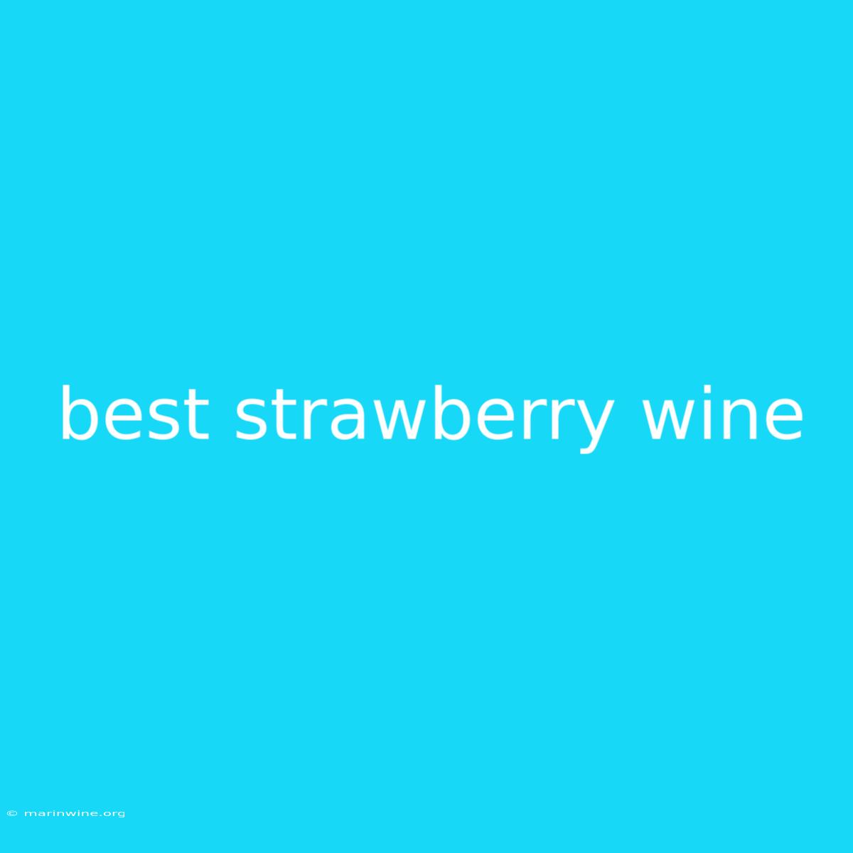 Best Strawberry Wine