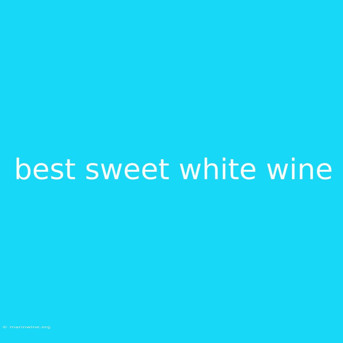 Best Sweet White Wine