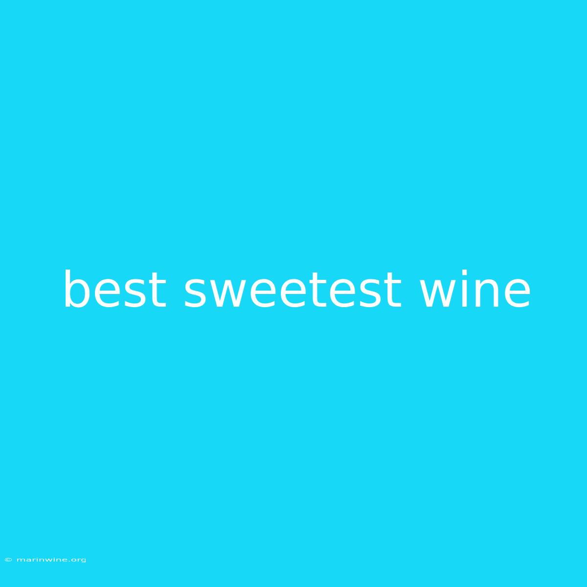 Best Sweetest Wine