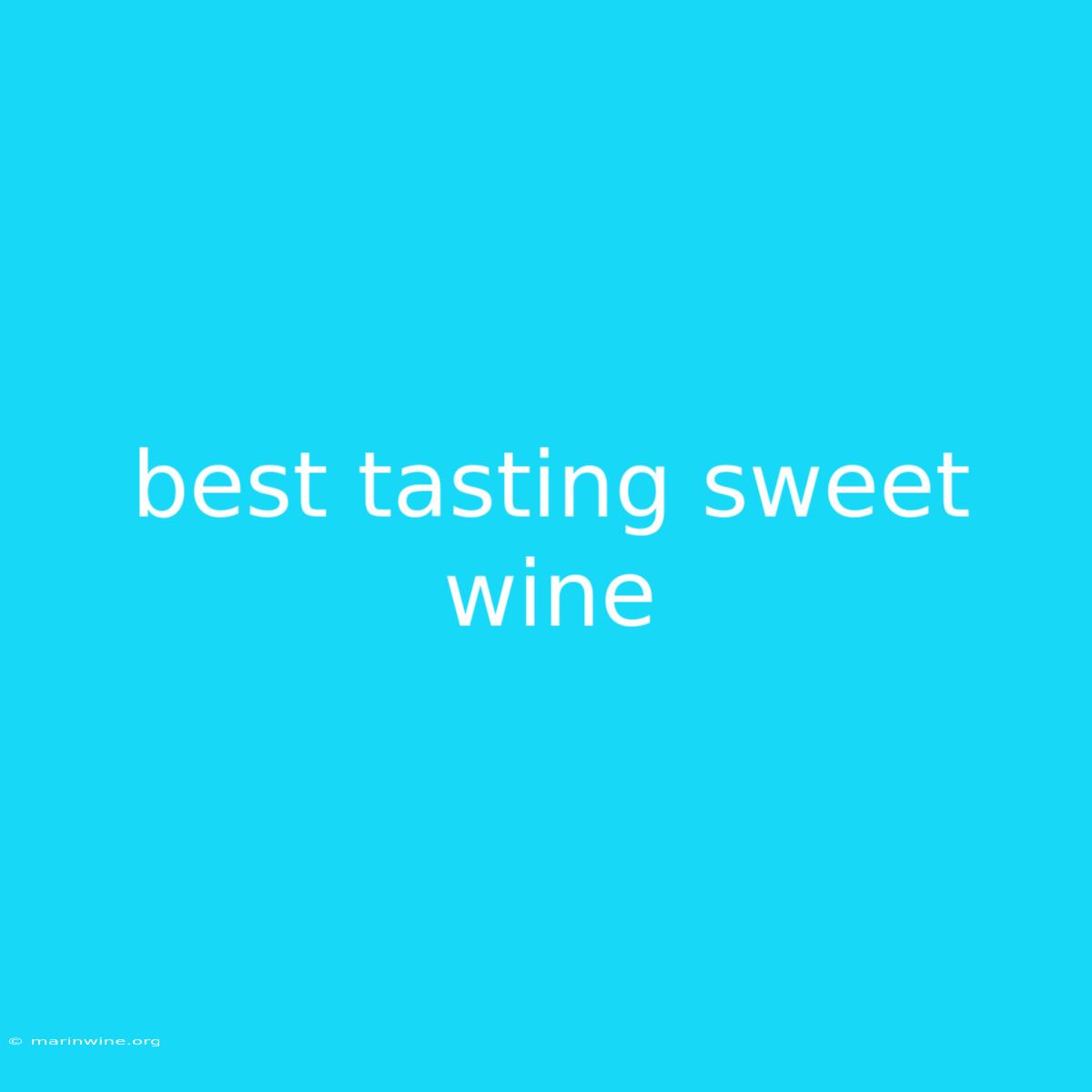 Best Tasting Sweet Wine