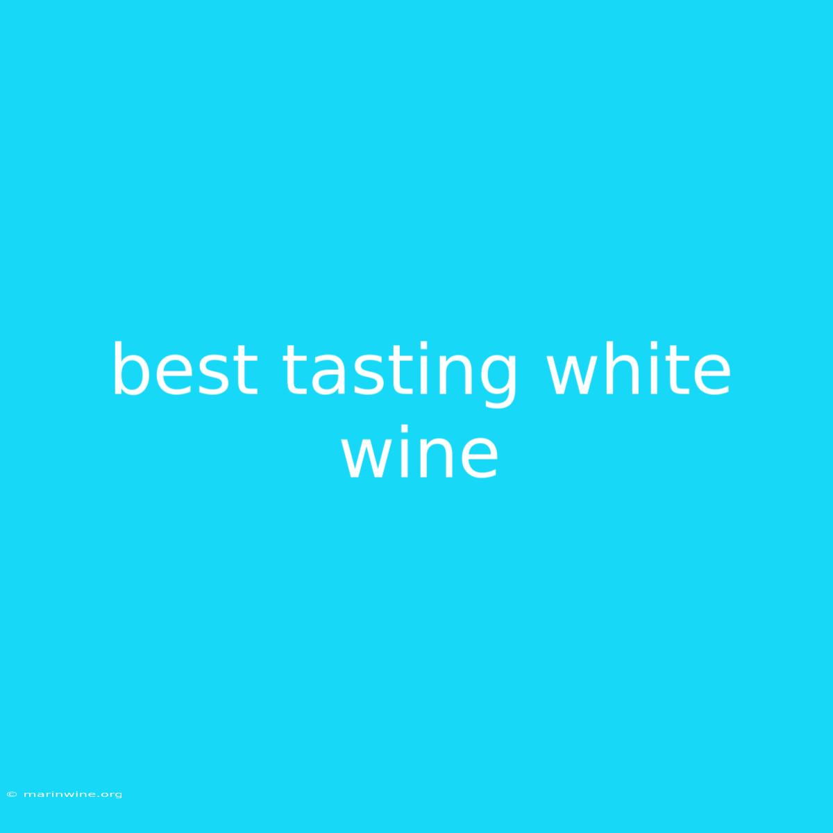 Best Tasting White Wine