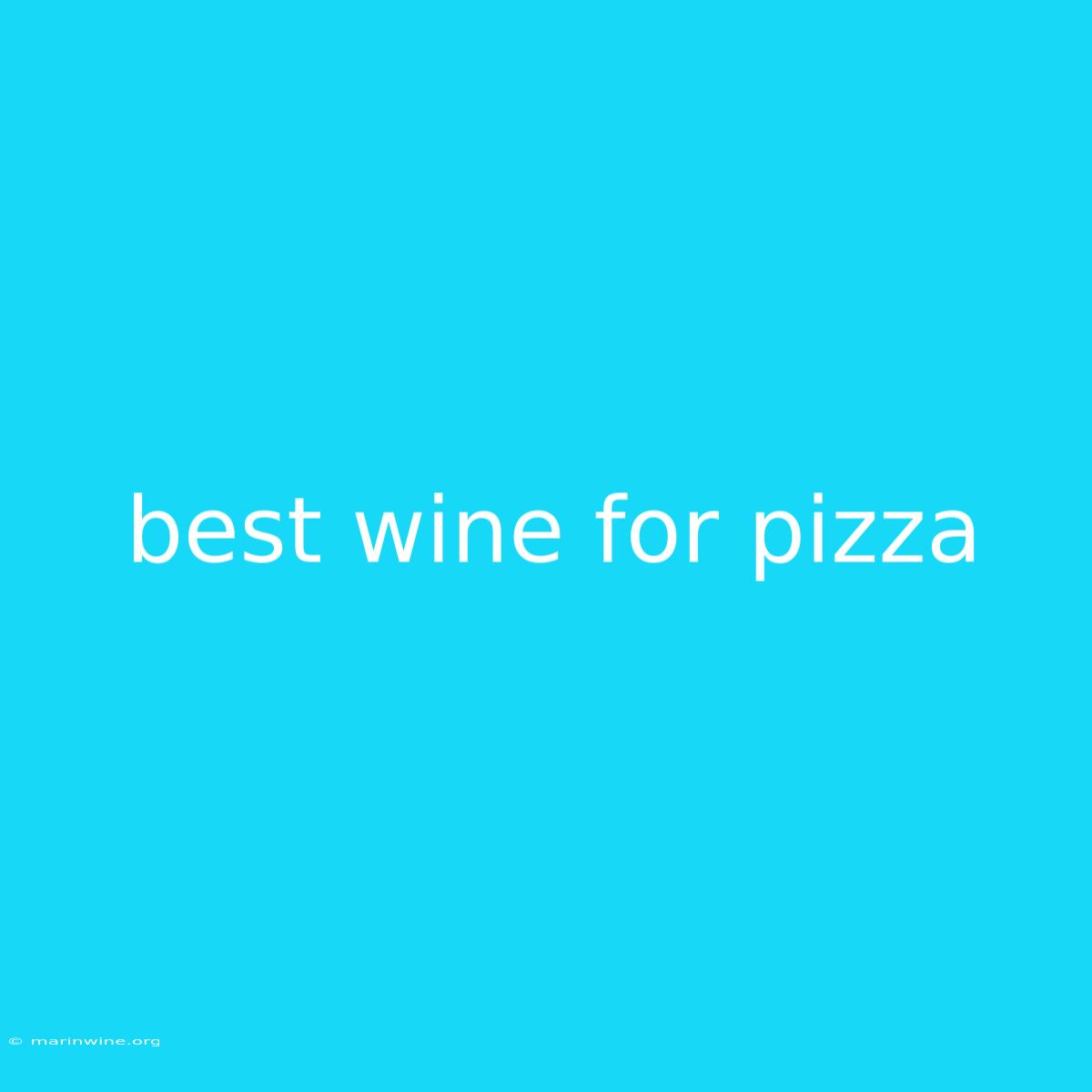 Best Wine For Pizza