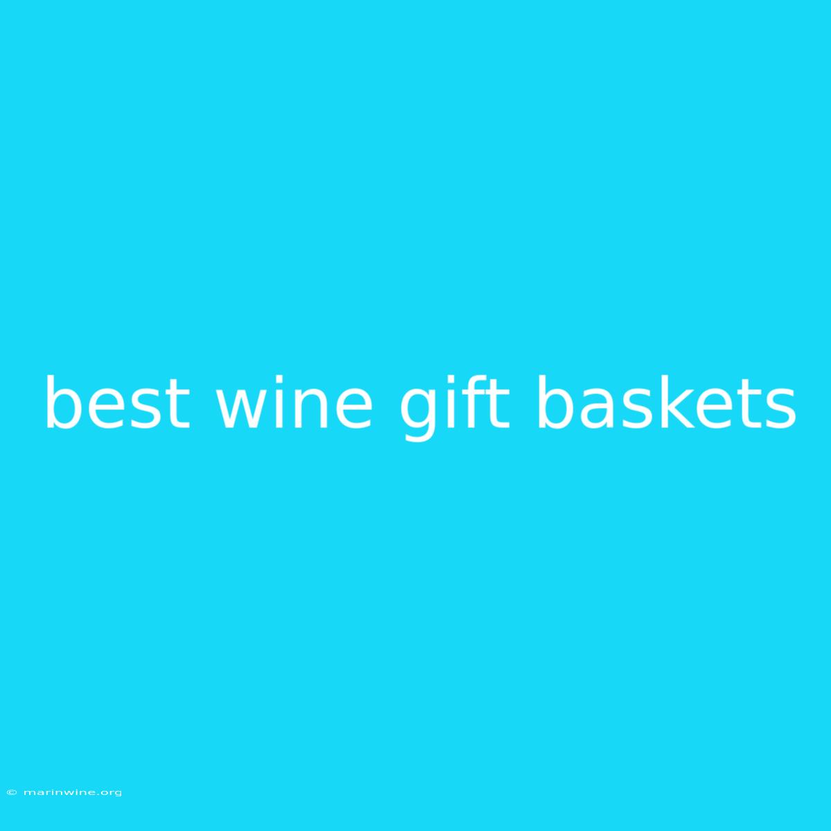 Best Wine Gift Baskets