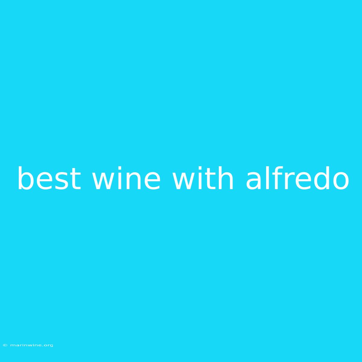 Best Wine With Alfredo