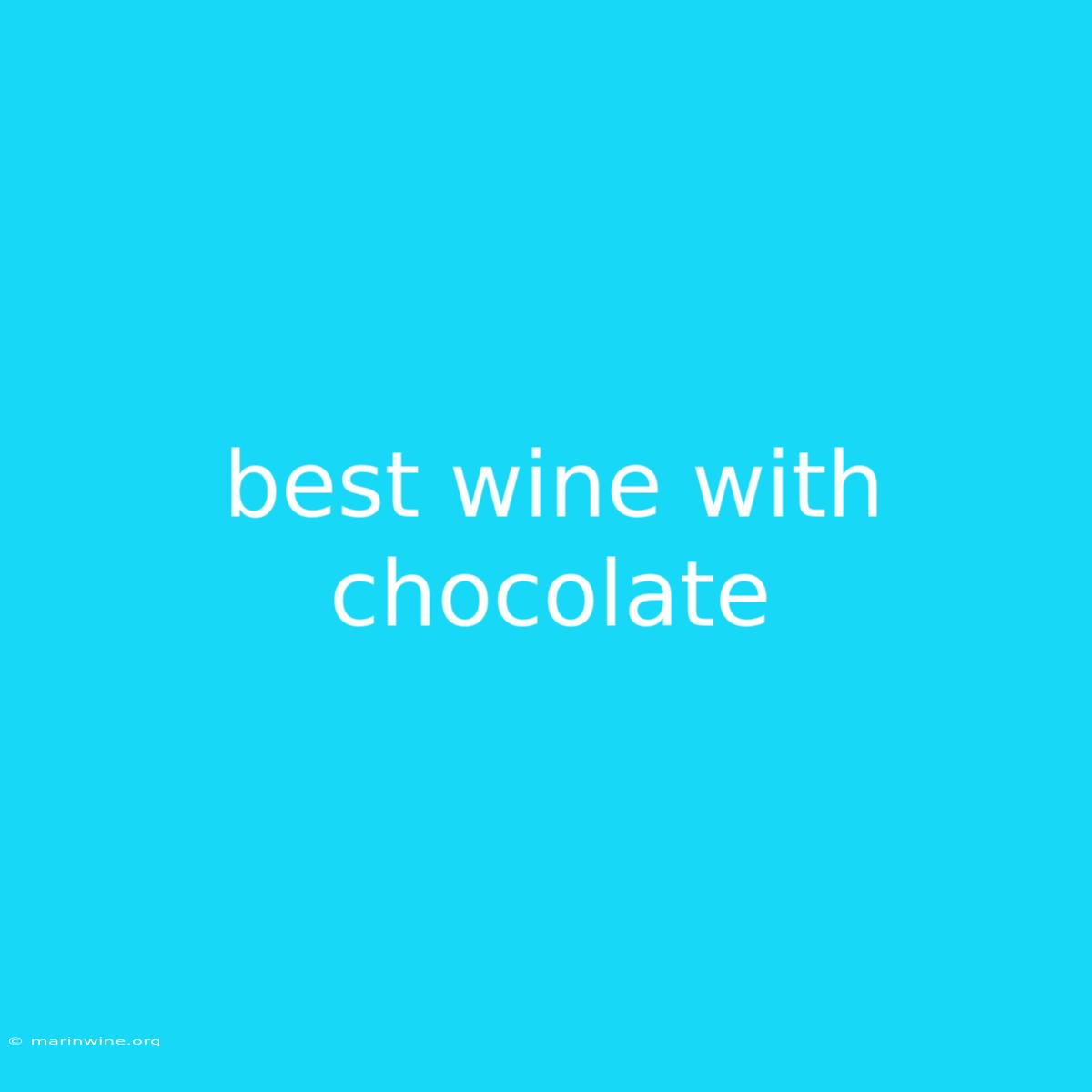 Best Wine With Chocolate