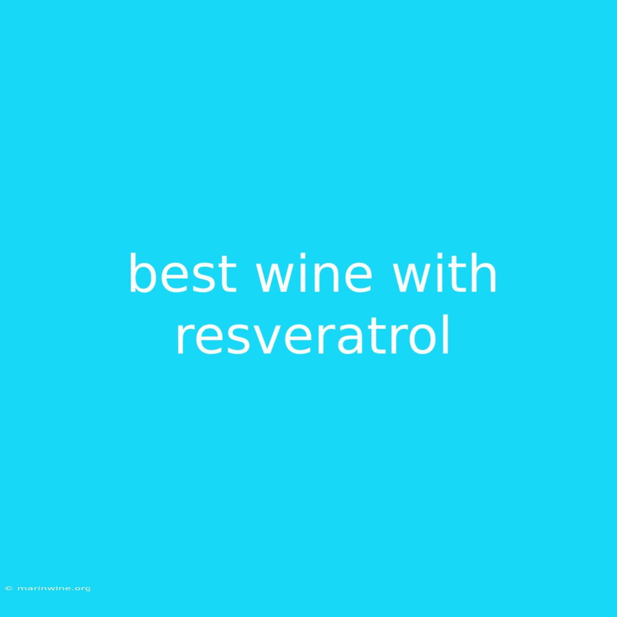 Best Wine With Resveratrol