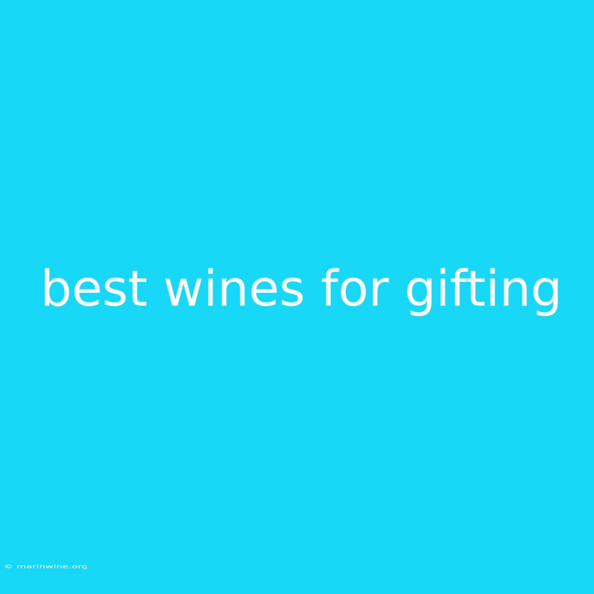 Best Wines For Gifting