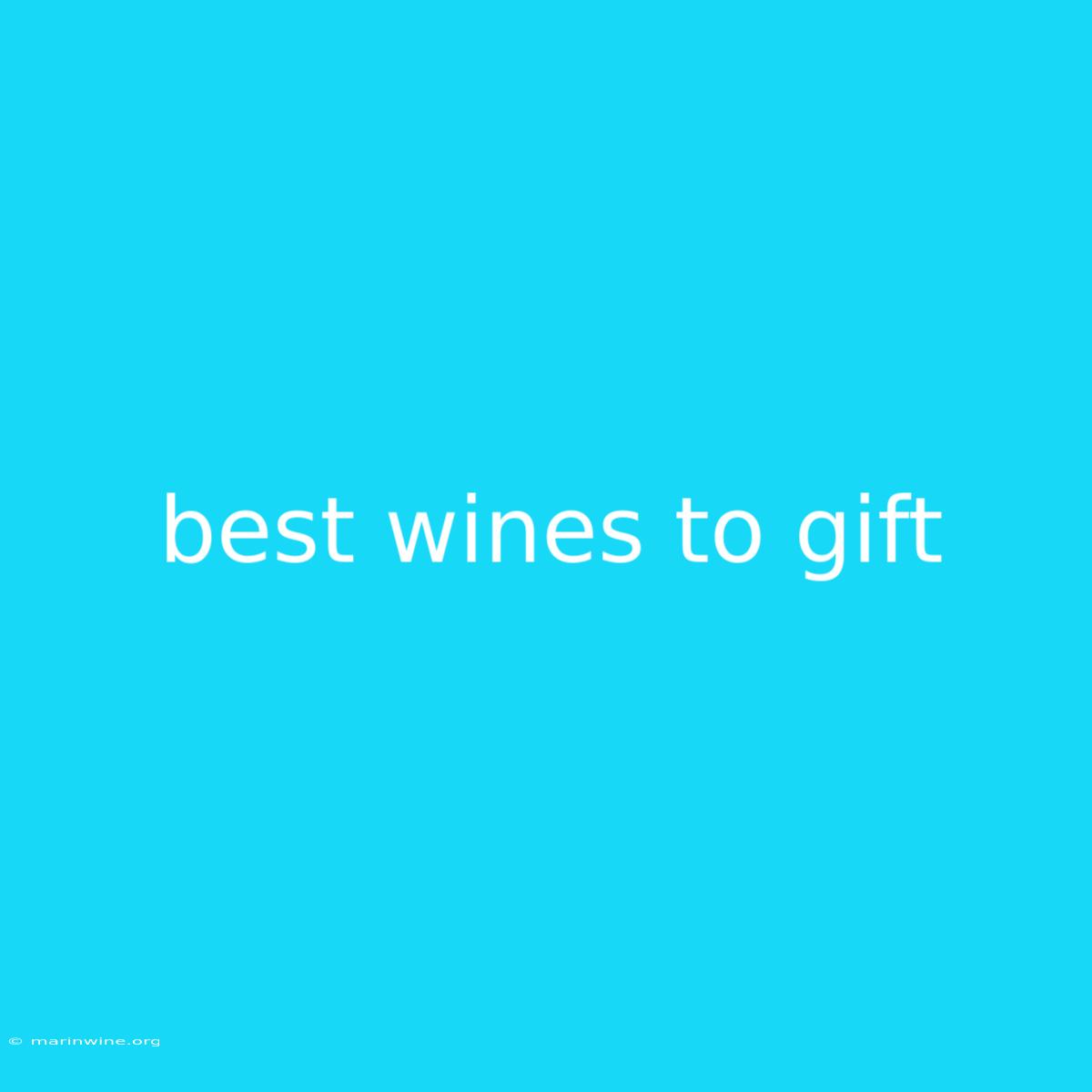 Best Wines To Gift