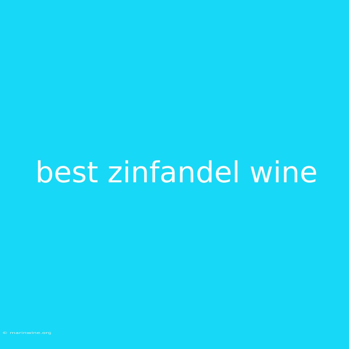 Best Zinfandel Wine